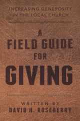 The Field Guide for Giving Increasing Generosity in the Local Church cover image