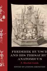 Frederik Ruysch and His Thesaurus Anatomicus A Morbid Guide cover image