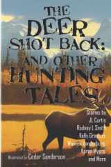 The Deer Shot Back And Other Hunting Tales cover image