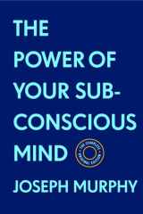 The Power of Your Subconscious Mind:The Complete Original Edition (With Bonus Material) The Basics of Success Series cover image