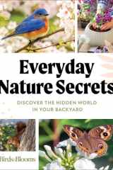 Birds & Blooms Everyday Nature Secrets Discover the Hidden World in Your Backyard cover image