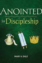Anointed for Discipleship The Meaning of Baptism for Our Christian Life cover image