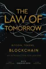 The Law of Tomorrow Bitcoin, Tokens, Blockchain - an Introduction for Lawyers cover image