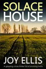 SOLACE HOUSE a gripping crime thriller full of stunning twists (JACKMAN & EVANS) cover image