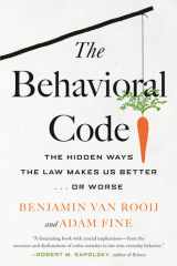 The Behavioral Code The Hidden Ways the Law Makes Us Better ... or Worse cover image