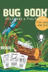 Bug Coloring Book & Fun Facts for Kids Age 8-12: Entomology Coloring Book With Science Facts About Bugs And Insects For Kids and Teenagers cover image