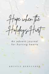 Hope When the Holidays Hurt: An advent journal for hurting hearts cover image