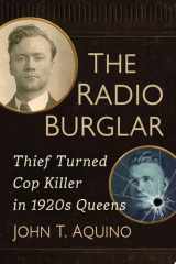The Radio Burglar Thief Turned Cop Killer in 1920s Queens cover image