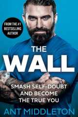 The Wall: Smash Self-doubt and Become the True You cover image