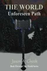 Unforeseen Path: A LitRPG and GameLit Series. (The World) cover image