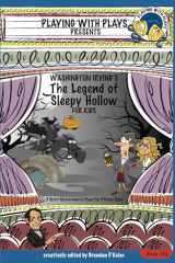 Washington Irving's The Legend of Sleepy Hollow for Kids: 3 Short Melodramatic Plays for 3 Group Sizes (Playing With Plays) cover image