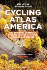 Cycling Atlas North America The 350 Most Beautiful Cycling Trips in the US, Canada, and Mexico