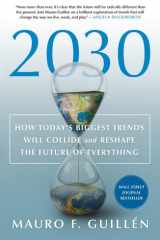 2030: How Today's Biggest Trends Will Collide and Reshape the Future of Everything