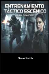 Manual de Entrenamiento Táctico Escénico: Manual para actores y actrices de acción (Spanish Edition)