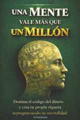 Cuando Una Mente Vale Más Que Un Millón de USD: Domina el código del dinero y crea tu propia riqueza reprogramando tu mentalidad. (Spanish Edition) cover image