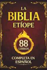 La Biblia Etíope Completa en Español: El Canon de 88 Libros de la Tradición Cristiana, con el Libro de Enoc y el Libro de los Jubileos (Spanish Edition) cover image