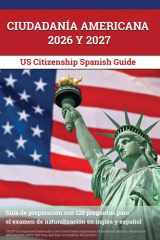 Ciudadanía Americana 2026 y 2027: Guía de preparación con 128 preguntas para el examen de naturalización en inglés y español: [US Citizenship Spanish Guide] (Spanish Edition) cover image