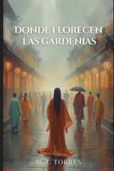 DONDE FLORECEN LAS GARDENIAS (Spanish Edition) cover image