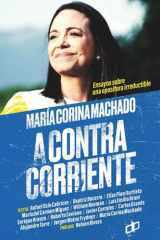 María Corina Machado: A contracorriente (Ensayos políticos para pensar Venezuela) (Spanish Edition) cover image