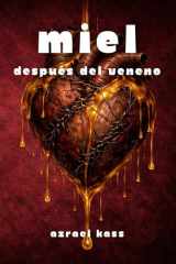 MIEL: Después del veneno: Poesía sobre el dolor, la ruptura y el vacío (DULCE VENENO) (Spanish Edition) cover image
