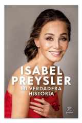 Mi verdadera historia: Autobiografía / My True Story: An Autobiography (Spanish Edition) cover image