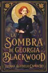 La sombra de Georgia Blackwood: Brujas, reencarnación y un amor que desafía el tiempo. (Spanish Edition) cover image