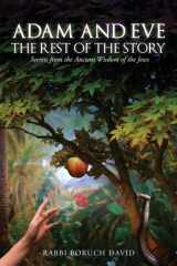 Adam and Eve The Rest of the Story: Secrets from the Ancient Wisdom of the Jews cover image
