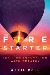 The Fire Starter Igniting Innovation with Empathy cover image