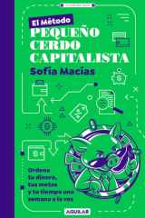 El Método Pequeño Cerdo Capitalista. Ordena Tu Dinero, Tus Metas y Tu Tiempo una Semana a la Vez / the Little Capitalist Pig Method cover image