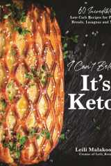 I Can't Believe It's Keto! 60 Incredible Low-Carb Recipes for Pizzas, Breads, Lasagnas and More cover image