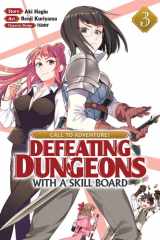 CALL TO ADVENTURE! Defeating Dungeons with a Skill Board (Manga) Vol. 3 cover image