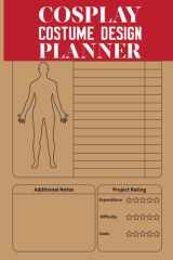 Cosplay Costume Design Planner: Cosplay Costume Planner Journal To Plan Your Design Sketch Book & Keep Record Of Date, Time, Character, Series, ... Costume Design Planner For Men Women Kids. cover image