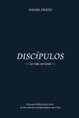 Discípulos, la vida con Jesús: Una guía bíblica para crecer en una relación transformadora con Cristo (Spanish Edition) cover image