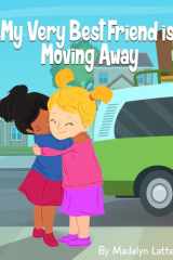 My Very Best Friend is Moving Away cover image