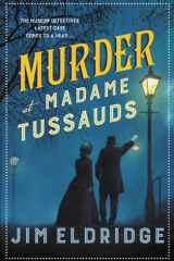 Murder at Madame Tussauds The Gripping Historical Whodunnit cover image