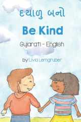 Be Kind (Gujarati-English) દયાળુ બનો cover image