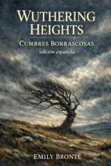 WUTHERING HEIGHTS - Cumbres Borrascosas (edición en español): Un clásico inolvidable de amor, locura y venganza · Edición en español fiel al texto original (Spanish Edition) cover image