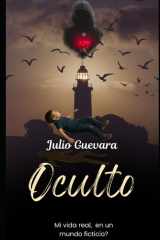 OCULTO: MI VIDA REAL ¿EN UN MUNDO FICTICIO? (Spanish Edition) cover image