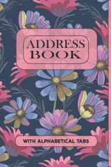 Address Book With Alphabetical Tabs: Large Print Telephone Address Book With Tabs For Seniors & Women, to Record Phone Numbers, Addresses, Emails, Beautiful Floral Design cover image