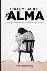 ENFERMEDADES DEL ALMA: CAUSAS, SÍNTOMAS Y EL CAMINO A LA SANIDAD (Spanish Edition) cover image