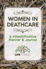 Women in Deathcare A #DeathPositive Planner & Journal cover image