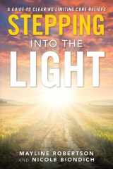 Stepping Into the Light A Guide to Clearing Limiting Core Beliefs cover image