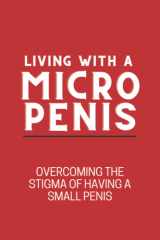 Living with a Micro Penis: Overcoming the Stigma of Having a Small Penis cover image