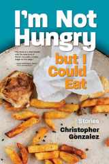 I'm Not Hungry But I Could Eat cover image