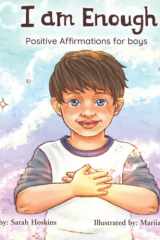 I Am Enough: Positive Affirmations For Boys cover image