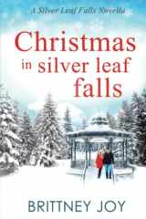 Christmas in Silver Leaf Falls A Clean, Small Town Holiday Romance cover image