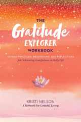 The Gratitude Explorer Workbook Guided Practices, Meditations, and Reflections for Cultivating Gratefulness in Daily Life cover image