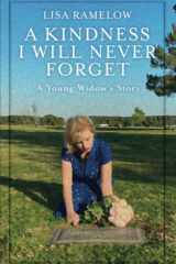 A Kindness I Will Never Forget A Young Widow's Story cover image