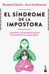 El Síndrome de la Impostora: ¿Por Qué Las Mujeres Siguen Sin Creer en Ellas Mismas? / the Impostor Syndrome cover image