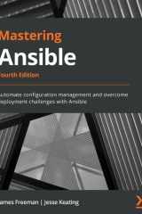 Mastering Ansible Automate Configuration Management and Overcome Deployment Challenges with Ansible cover image